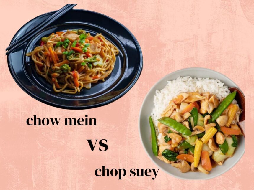 chow mein vs chop suey