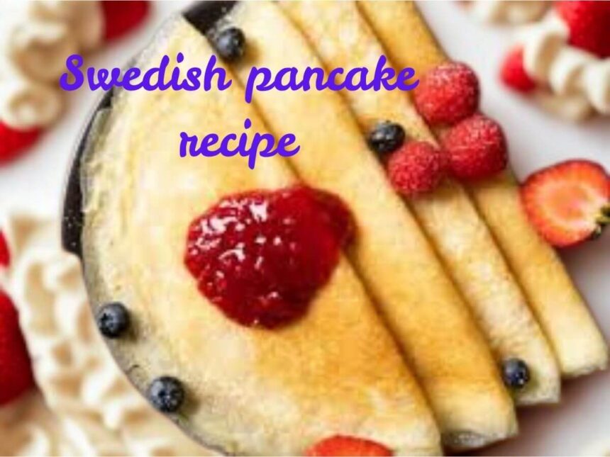 Swedish pancake recipe