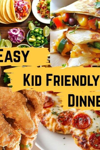 easy Kid Friendly dinners